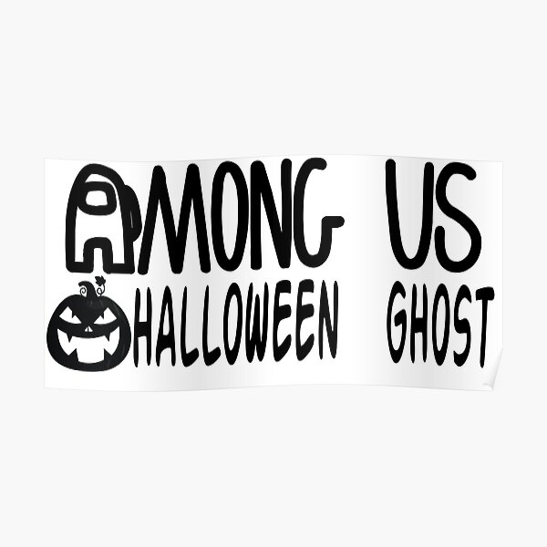 Among Us Halloween Ghost Posters Redbubble