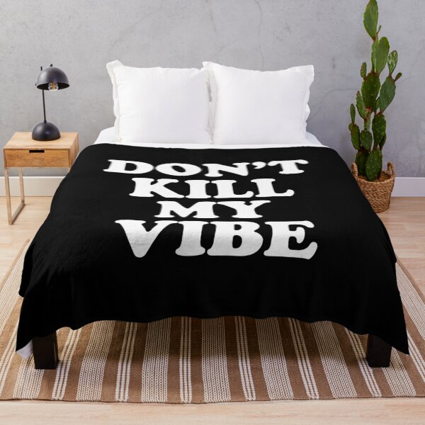 Item preview, DON’T KILL MY VIBE designed and sold by MadEDesigns.