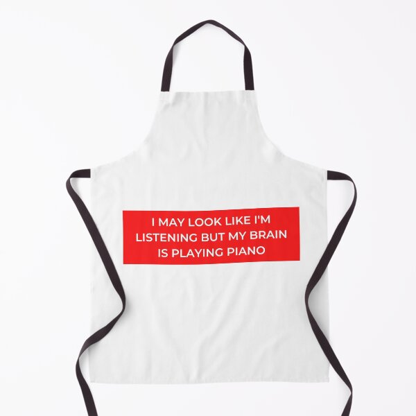 Item preview, I May Look Like I'm Listening But My Brain Is Playing Piano designed and sold by jpremiumdesigns.