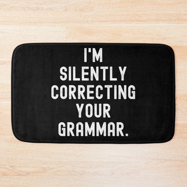 Item preview, I'm Silently Correcting Your Grammar designed and sold by m95sim.