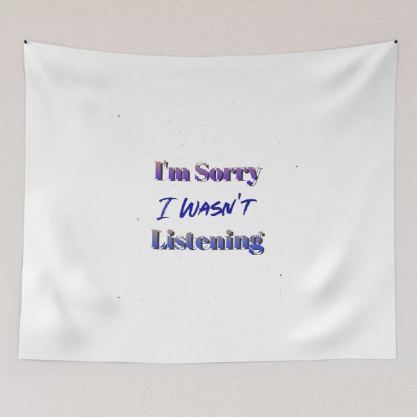 Item preview,  funny, listening, humor, sarcastic, joke, not listening designed and sold by jrenterprise.