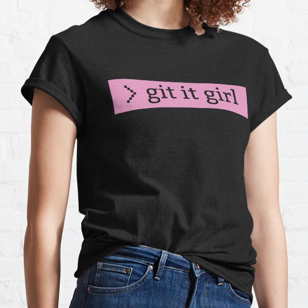Git it Girl - for programmer and web developper girls and women - Pink Classic T-Shirt