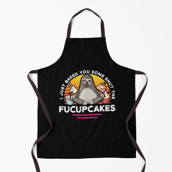 Item preview, Just baked you some shut the fucupcakes! Funny Sloth Gift designed and sold by BKLS.