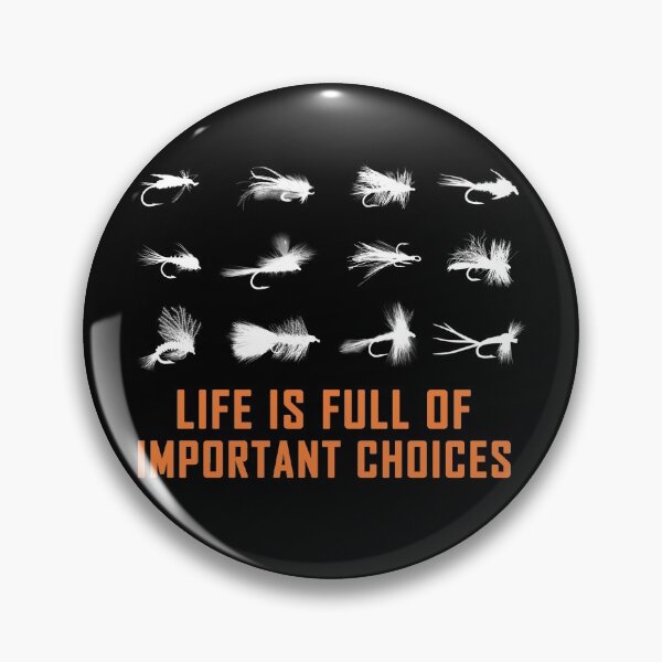 Item preview, Life is full of important choices,gift for fly Fishing lovers designed and sold by Space Art.