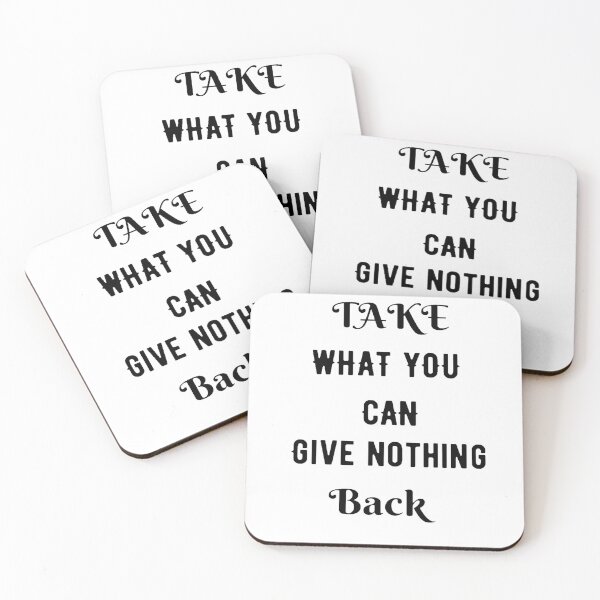 Item preview, Take What you can give nothing back designed and sold by KengurAna.