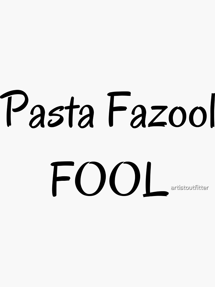 "Pasta Fazool Fool" Sticker by artistoutfitter Redbubble