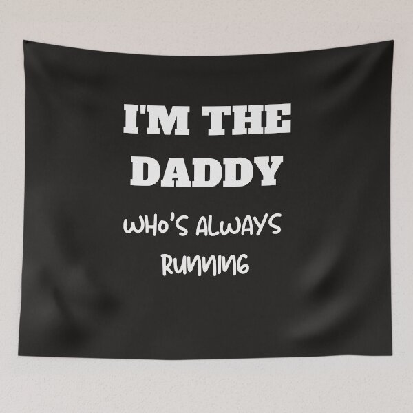 Item preview, I'm the Daddy who's always running designed and sold by Lawro007.
