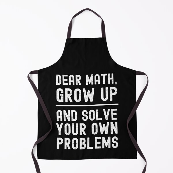 Item preview, Dear Math Grow Up And Solve Your Own Problems designed and sold by m95sim.