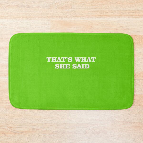 Item preview, THAT'S WHAT SHE SAID designed and sold by DUKEHOUSE.