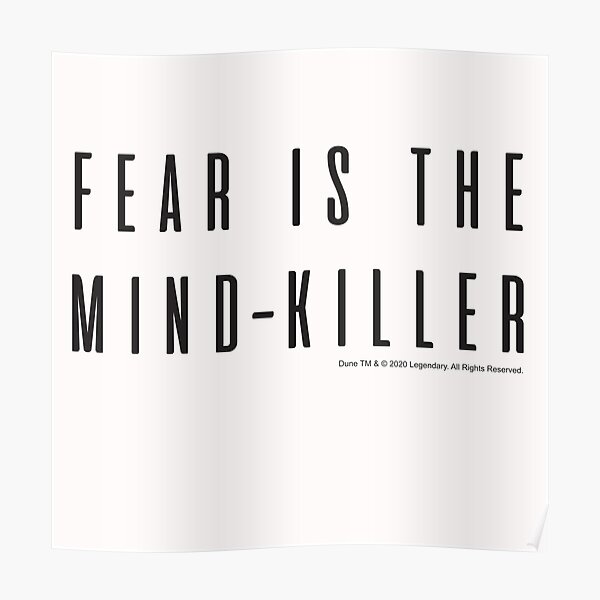 Fear Is The Mind Killer Poster For Sale By Aimansyed Redbubble