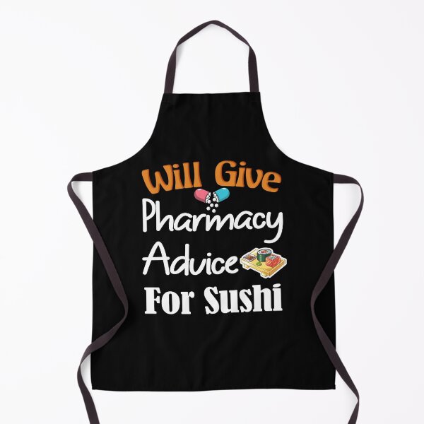 Item preview, Will Give Pharmacy Advice For Sushi Funny Pun Foodie designed and sold by Thedoode.