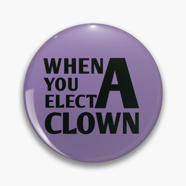 Item preview, when you elect a clown designed and sold by medbouk1.