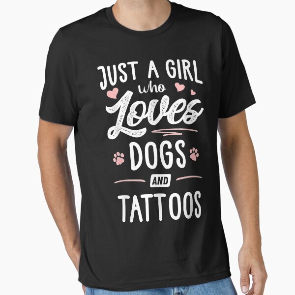 Item preview, Just A Girl Who Loves Dogs And Tattoos Gift Dog Lover designed and sold by HaileyCoolArts.
