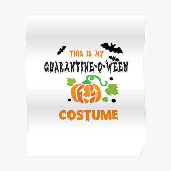 this is my quarantine o ween costume Poster