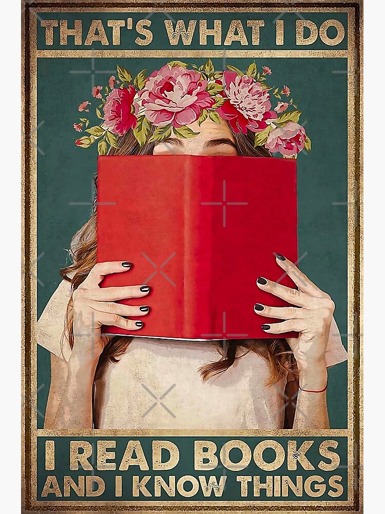 Disover That's What I Do I Read Book and I Know things Girl loved books poster,Love Book Poster, Love Reading Premium Matte Vertical Poster