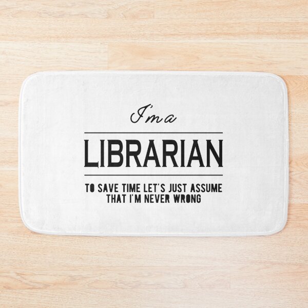 Item preview, Librarian - Let's assume that I'm never wrong designed and sold by kchappyshop.