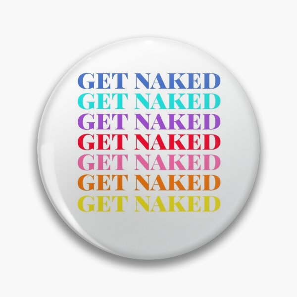 Item preview, Get Naked designed and sold by lifeisgood1.
