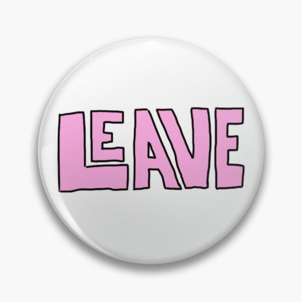 Item preview, LEAVE sticker designed and sold by lifeisgood1.