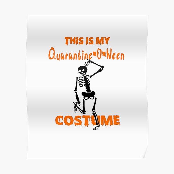 this is my quarantine o ween costume Poster