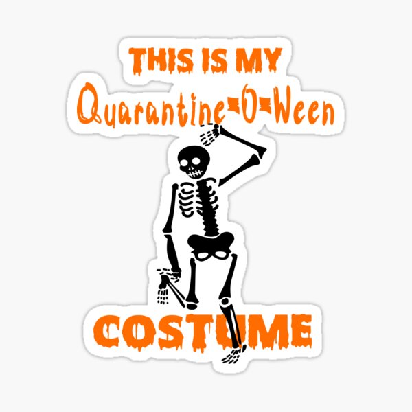 this is my quarantine o ween costume Sticker