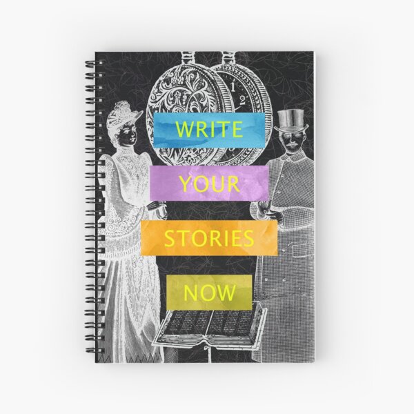 Write Your Stories Now Spiral Notebook