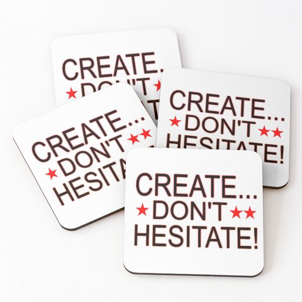 Item preview, Create ... Don't Hesitate designed and sold by EdwardMonet.