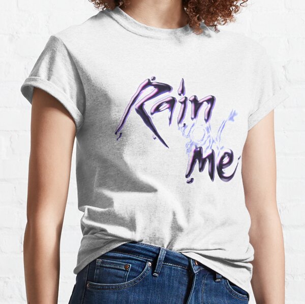 Rain on Me Classic T-Shirt