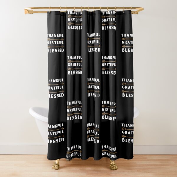 Grateful Thankful Blessed Shower Curtains Redbubble