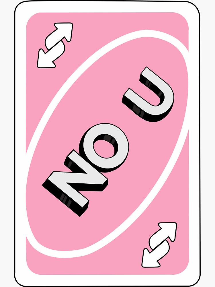 No U - Uno Reverse Card