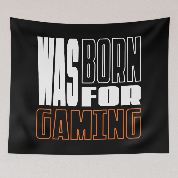 Item preview, Was Born for Gaming designed and sold by Tarasevi4.
