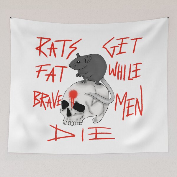 Item preview, Rats get fat while brave men die - white designed and sold by dquirke.