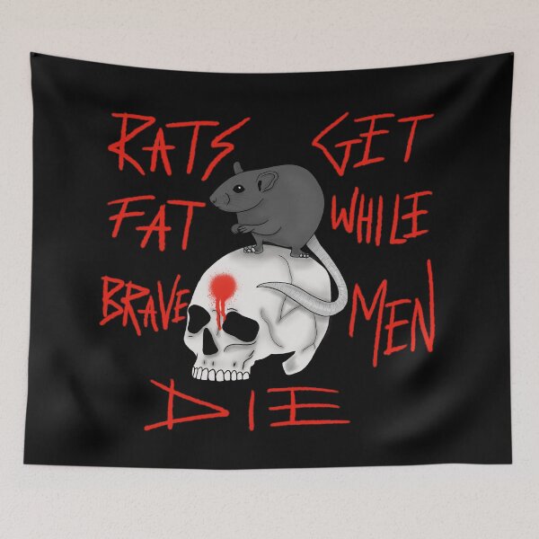 Item preview, Rats get fat while brave men die - black designed and sold by dquirke.