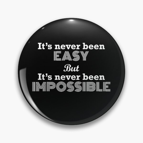 Item preview, It's Never Been Easy But Never Been Impossible designed and sold by YOYOCollection.