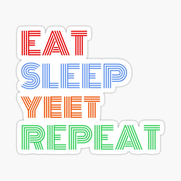 Yeet Repeat Stickers | Redbubble