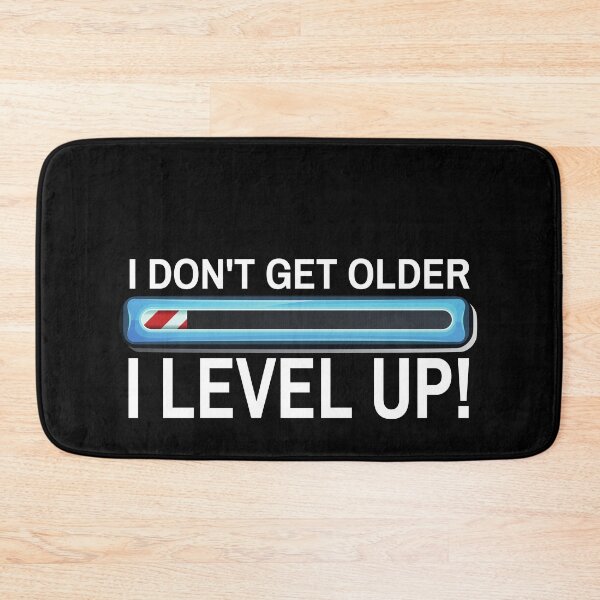 Item preview, I Don't Get Older  I Level Up designed and sold by ProtonProject.