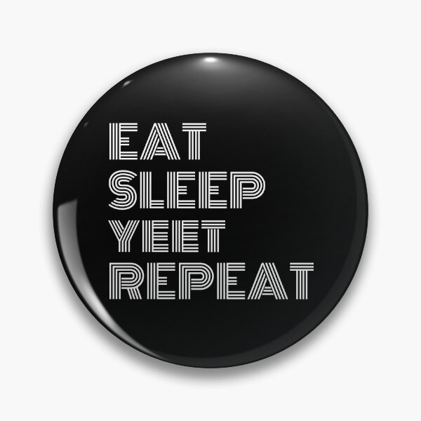 Item preview, Eat Sleep Yeet Repeat White Text designed and sold by Sour Soul.