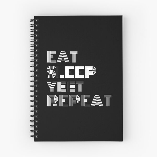 Item preview, Eat Sleep Yeet Repeat White Text designed and sold by Sour Soul.