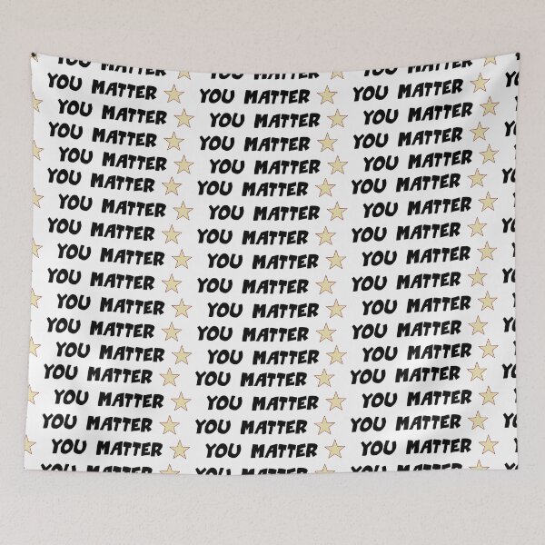 Item preview, You matter ! designed and sold by Keatos.