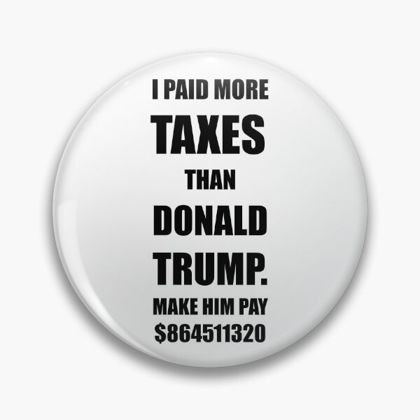 Item preview, I Paid More Taxes Than Donald Trump designed and sold by DannyAndCo.