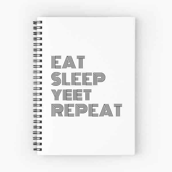 Item preview, Eat Sleep Yeet Repeat Black Text designed and sold by Sour Soul.
