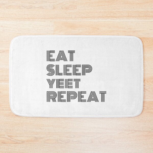 Item preview, Eat Sleep Yeet Repeat Black Text designed and sold by Sour Soul.