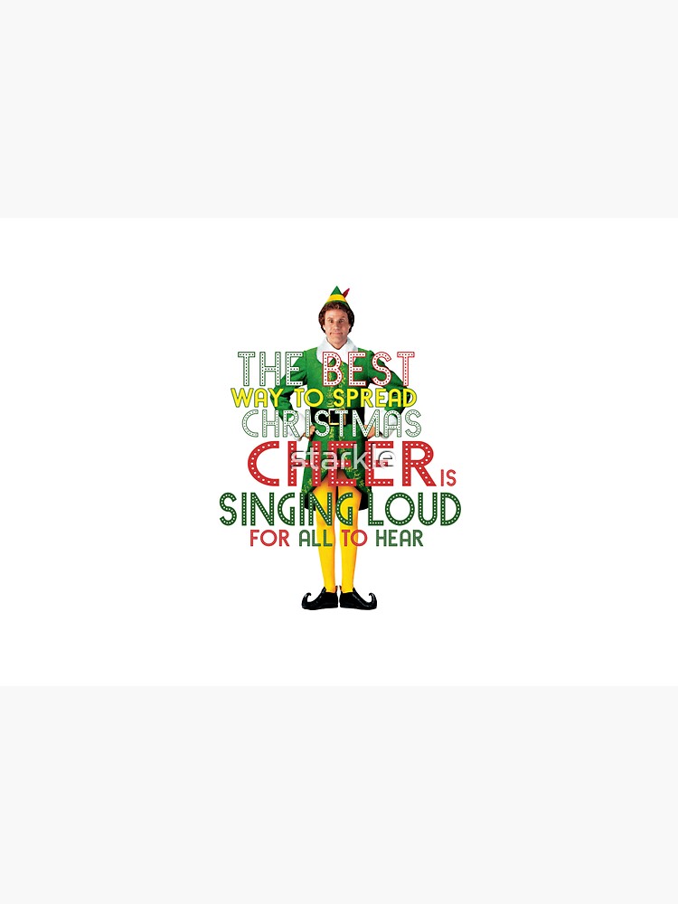 "the best way to spread CHRISTMAS CHEER is singing loud for all to hear