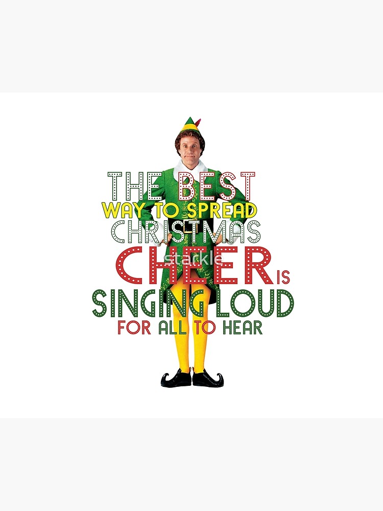 "the best way to spread CHRISTMAS CHEER is singing loud for all to hear
