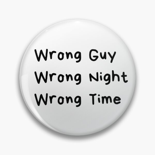 Item preview, Wrong guy, Wrong Night, Wrong Time designed and sold by Mr-3.
