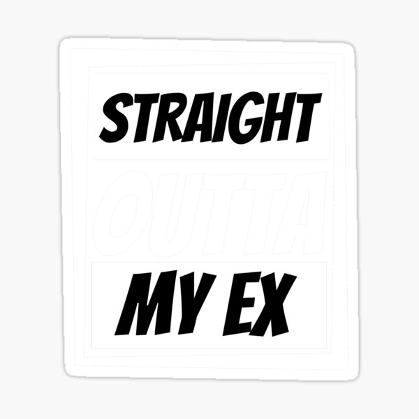 Shout Out To My Ex Stickers Redbubble