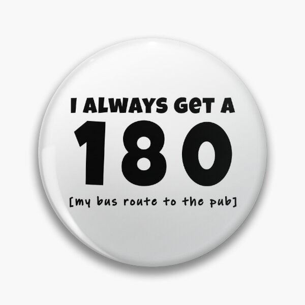 Item preview, I always get a 180 [my bus route to the pub] designed and sold by TheGreenGoat.