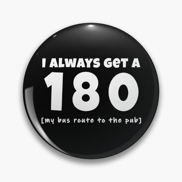 Item preview, I always get a 180 [my bus route to the pub] designed and sold by TheGreenGoat.