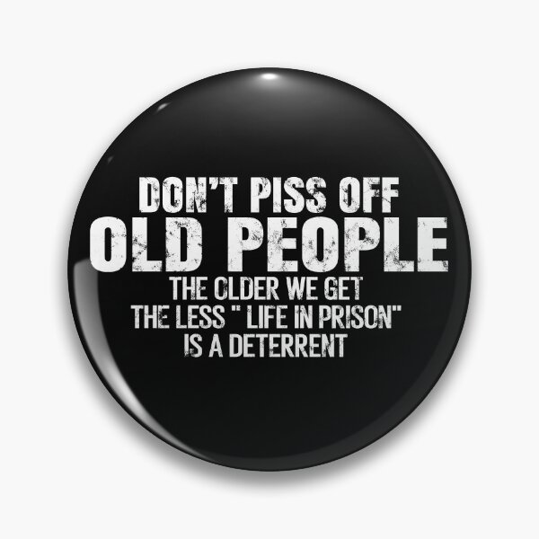 Item preview, Don't piss off old people, old people, life, less life designed and sold by T-DESIGNEDZ.