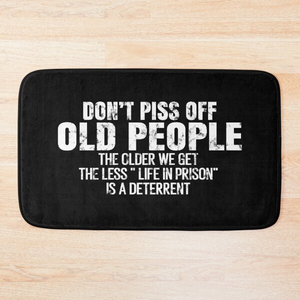 Item preview, Don't piss off old people, old people, life, less life designed and sold by T-DESIGNEDZ.