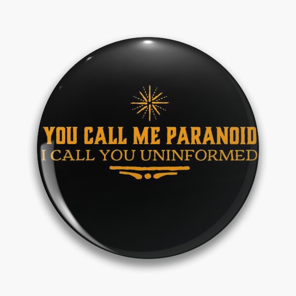 Item preview, You call me paranoid I call you uninformed  designed and sold by Md1982.